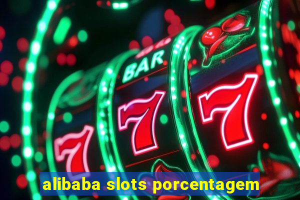 alibaba slots porcentagem